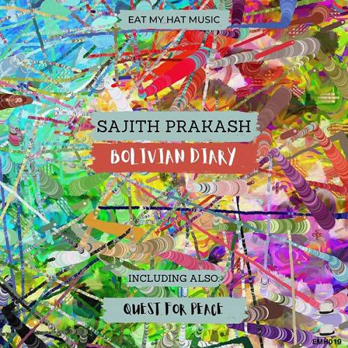 Sajith Prakash - Bolivian Diary [EMH019]
